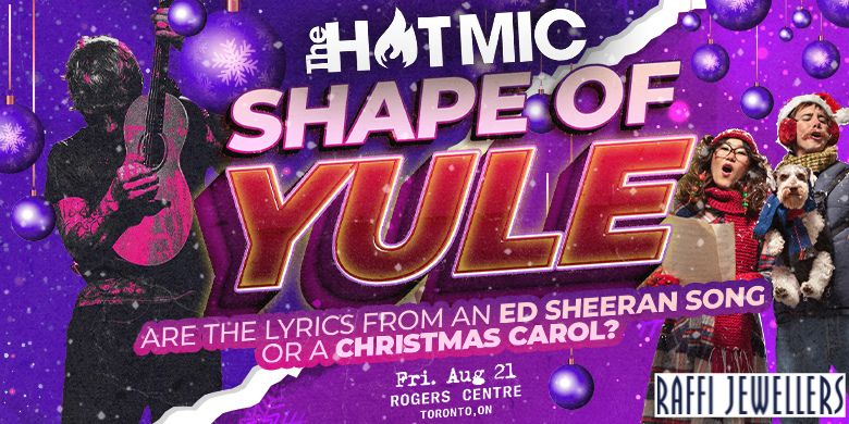 The Hot Mic’s Shape of Yule!